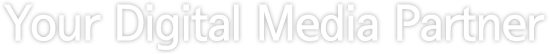 Your Digital media partner